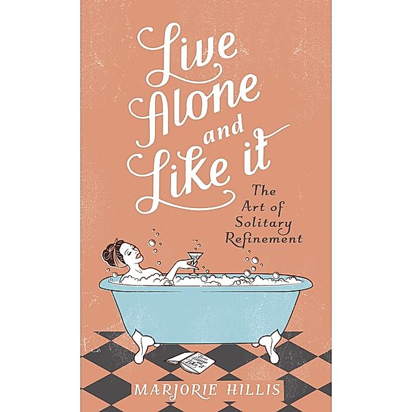 Live Alone And Like It / Virago Modern Classics Bd.206, Marjorie Hillis