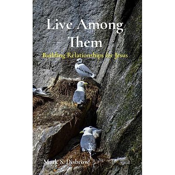 Live Among Them, Mark Disbrow