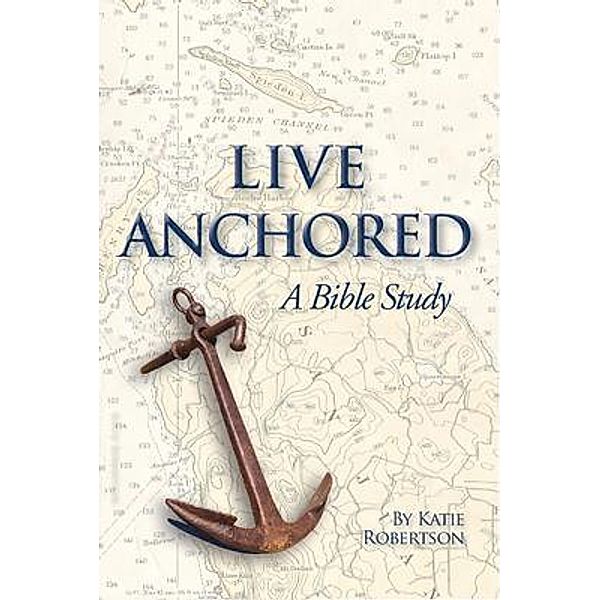 Live Anchored, Katie Robertson