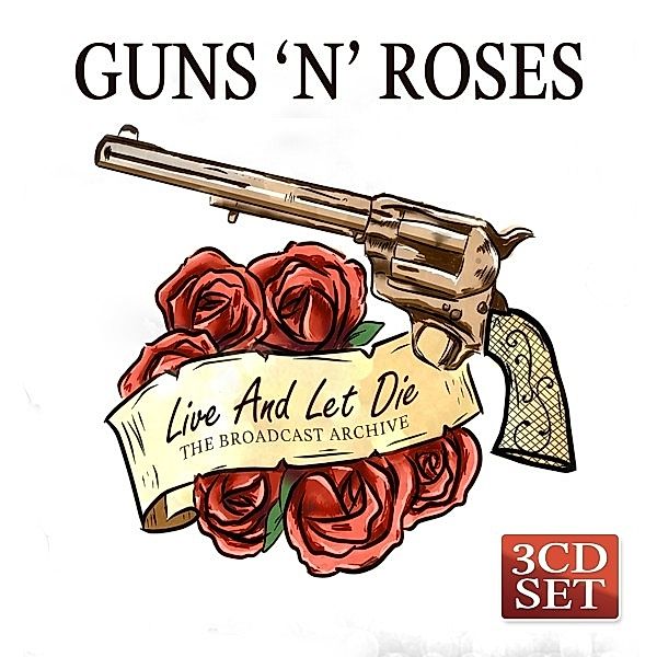 Live And Let Die/The Broadcast Archive, Guns 'n' Roses