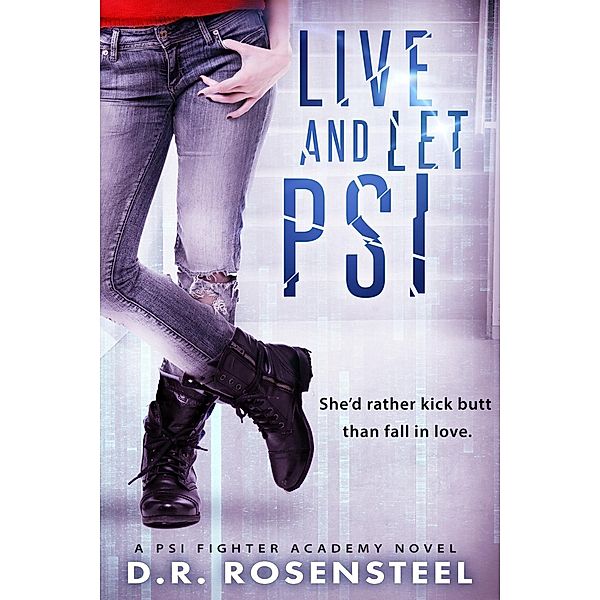Live and Let Psi, D. R. Rosensteel