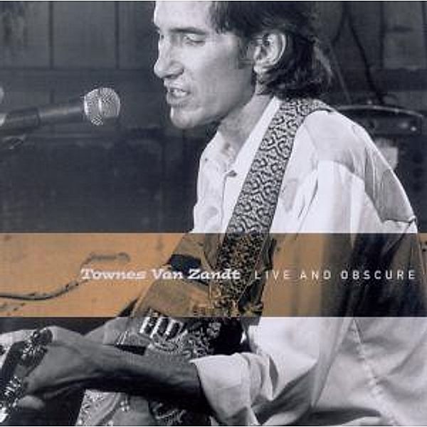 Live And Obscure, Townes Van Zandt