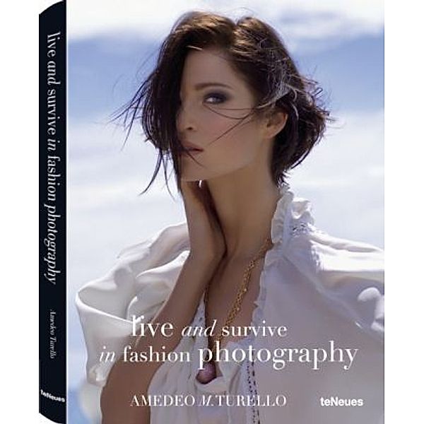 Live and Survive in Fashion Photography, Amedeo M. Turello
