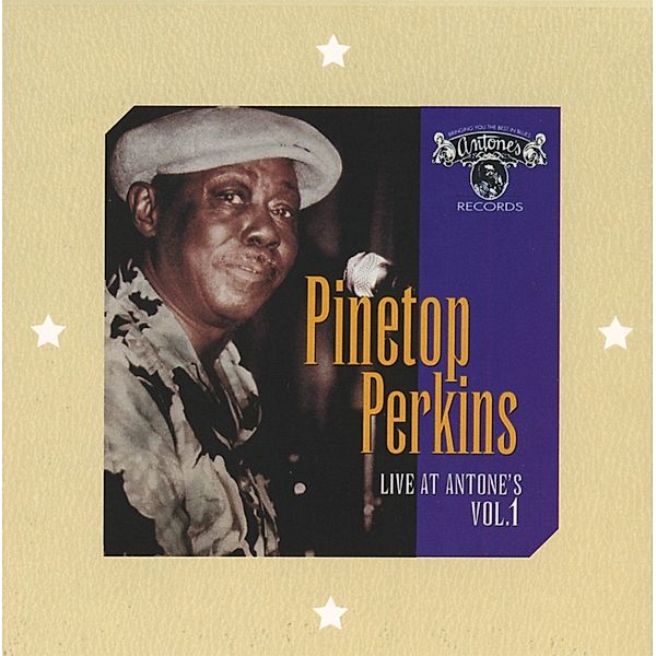 Live At Antone'S Vol.1, Pinetop Perkins