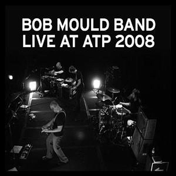 Live At Atp 2008, Bob Mould Band