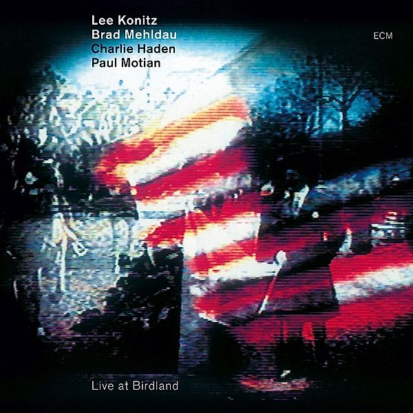 Live At Birdland, Lee Konitz, Brad Mehldau, Charlie Haden, Paul Motian