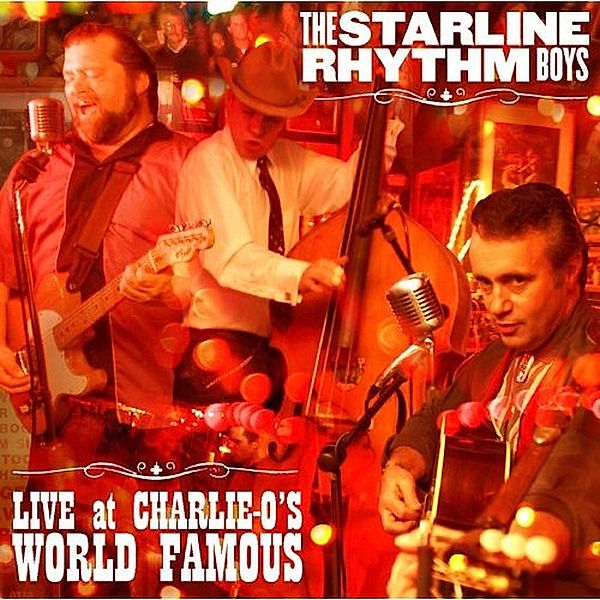 Live At Charlie-O'S World Famous, The Starline Rhythm Boys