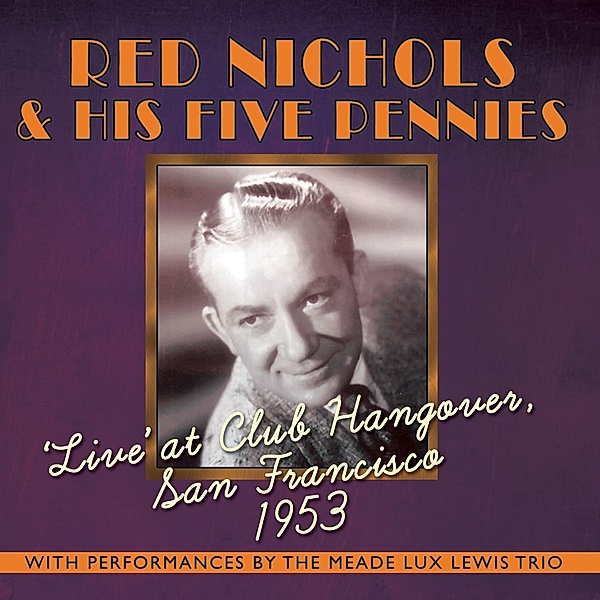 Live' At Club Hangover,San Francisco 1953, Red Nichols