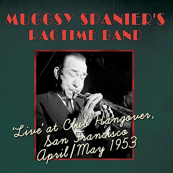 Live' At Club Hangover,San Francisco 1953, Muggsy-Ragtime Band- Spanier