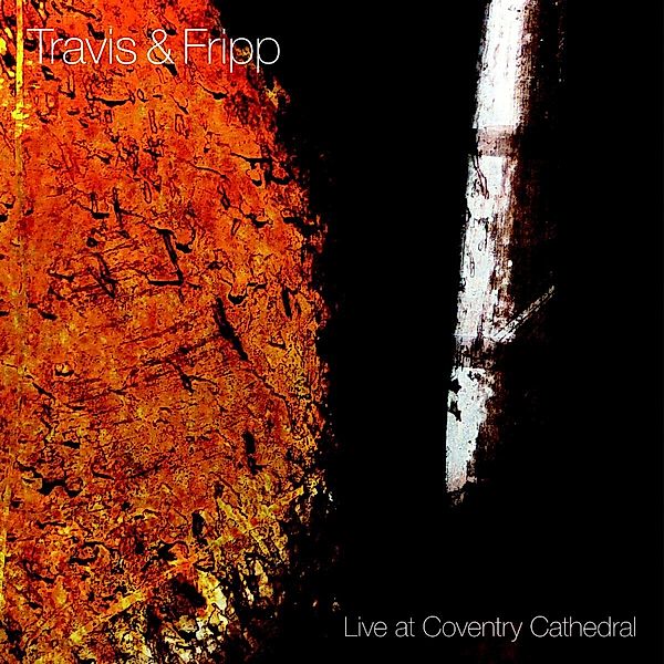 Live At Coventry Cathedral, Travis & Fripp