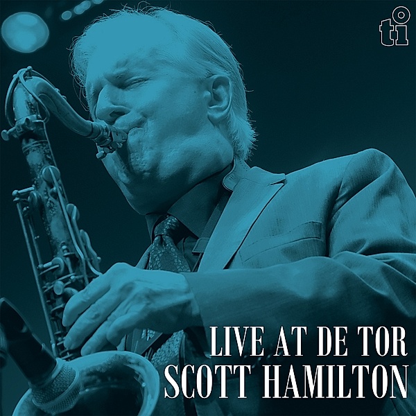 Live At De Tor (Vinyl), Scott Hamilton