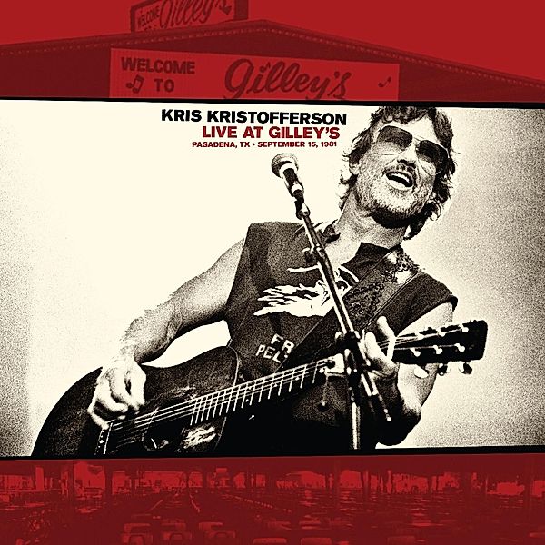 Live At Gilley'S-Pasadena,Tx: September 15,198, Kris Kristofferson