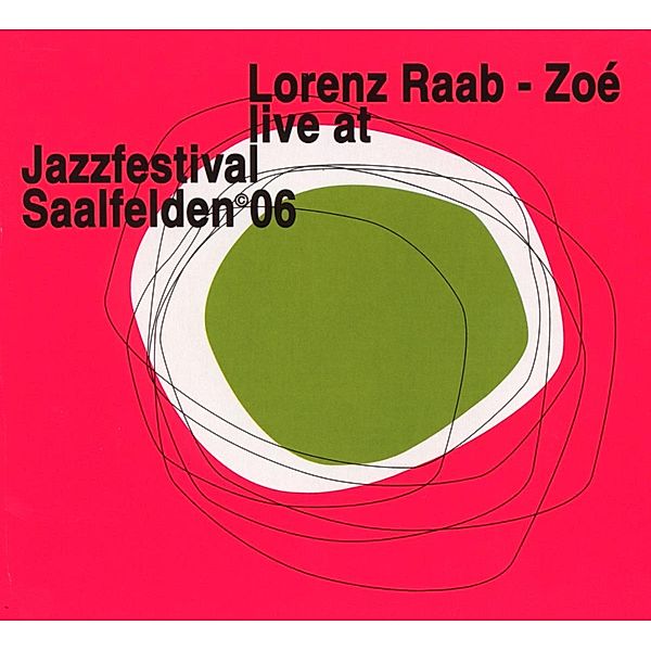 Live At Jazzfestival Saalfelden '06, Lorenz Raab, Zoe