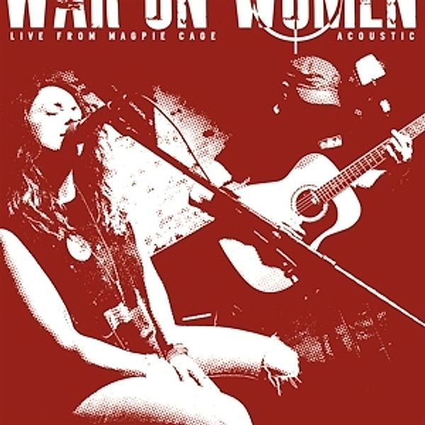 Live At Magpie Cage Acoustic Ep (White Vinyl 7), War On Women