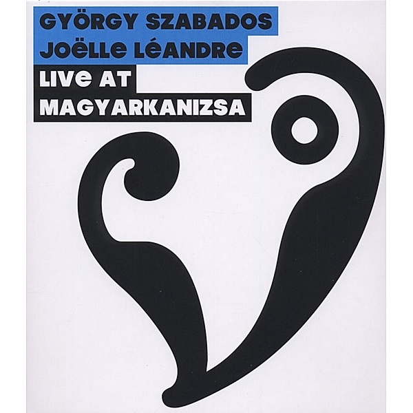 Live At Magyarkanizsa, György Szabados, Joelle Léandre