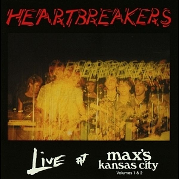 Live At Max'S Kansas City Vol.1 & 2, Heartbreakers