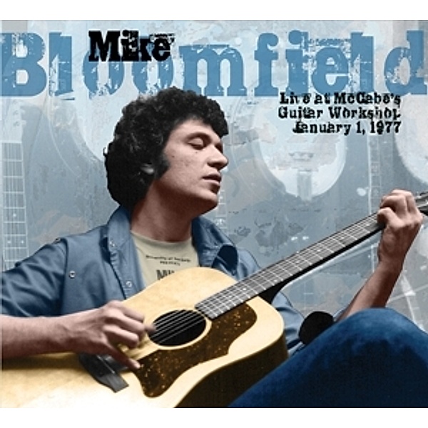 Live At Mccabe'S Guitar Workshop,January 1,1977, Mike Bloomfield