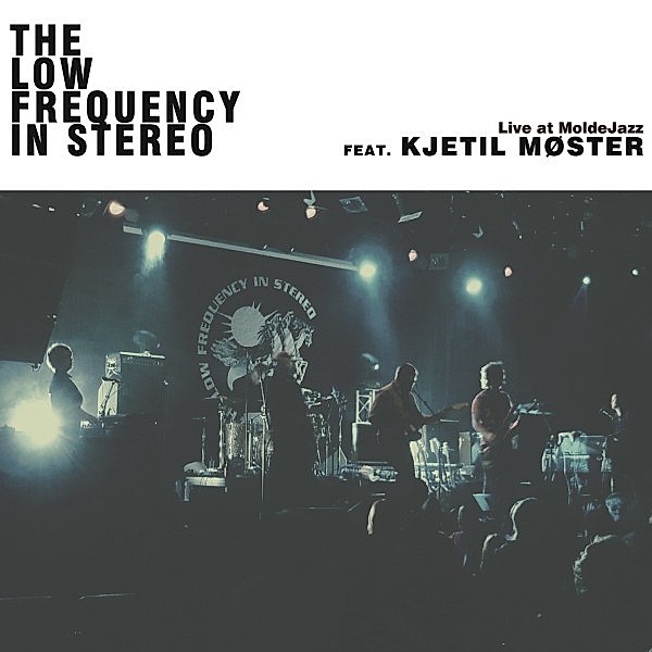 Live At Moldejazz Festival Feat. Kjetil Moster (Vinyl), The Low Frequency in Stereo