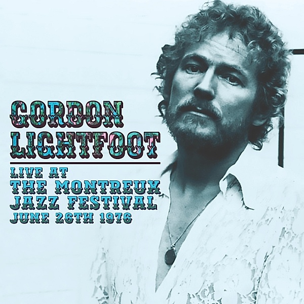 Live At Montreux 1976, Gordon Lightfoot