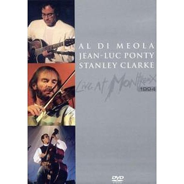 Live At Montreux 1994, Al Di Meola, Jean-Luc Ponty, Stanley Clarke