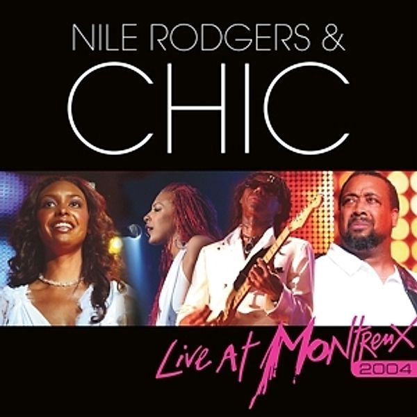 Live At Montreux 2004 (Dvd+Cd), Nile Rodgers, Chic