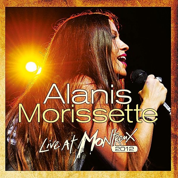Live At Montreux 2012 (Vinyl), Alanis Morissette
