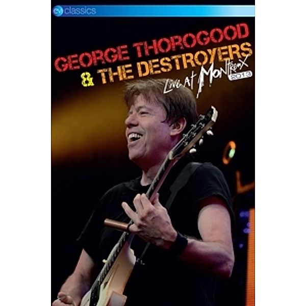 Live At Montreux 2013 (Dvd), George  & The Destroyers Thorogood