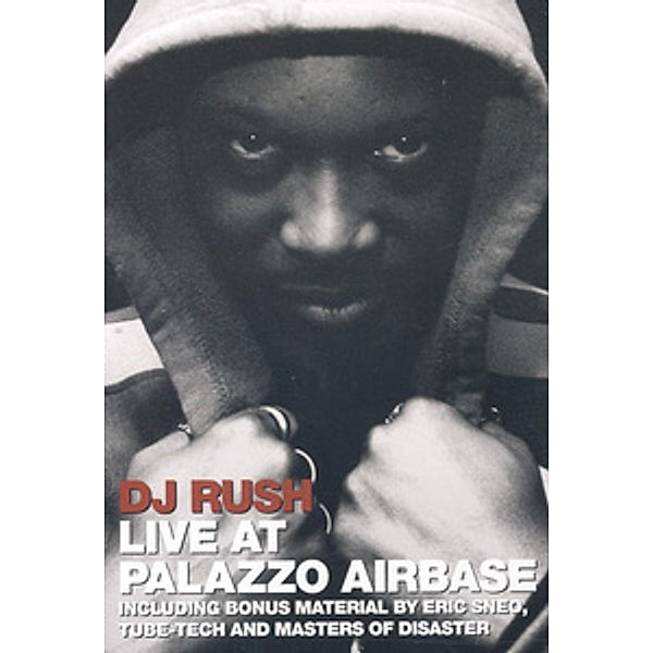 Live at Palazzo Airbase, Dj Rush Mix Of V.a.