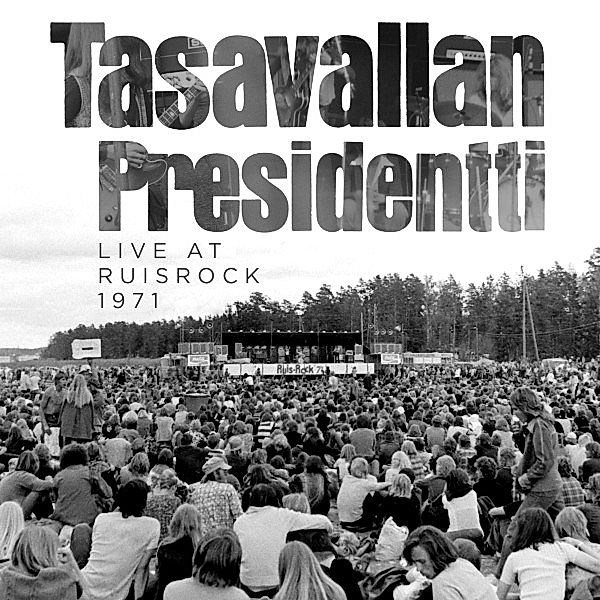 Live At Ruisrock 1971, Tasavallan Presidentti