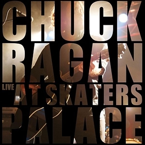 Live At Skaters Palace, Chuck Ragan