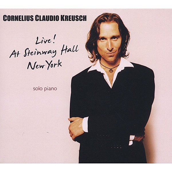 Live! At Steinway Hall New York, Cornelius Claudio Kreusch