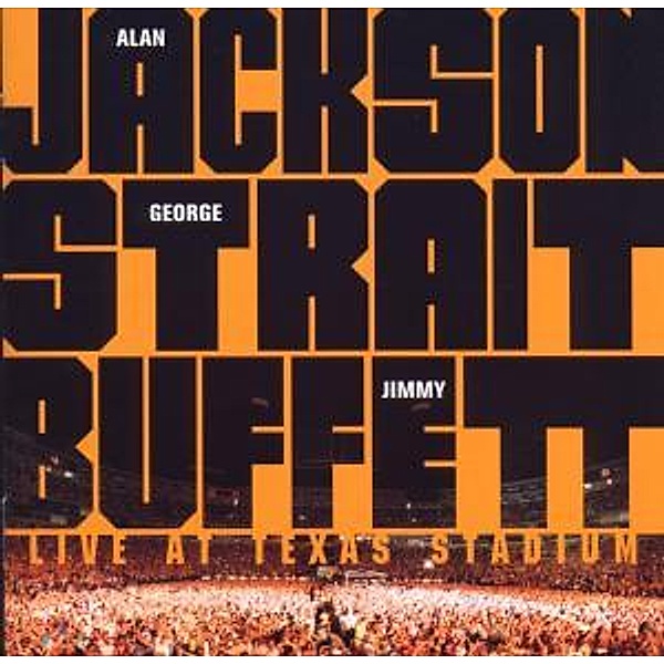 Live At Texas Stadium, Alan Jackson, George Strait, Jimmy Buffet