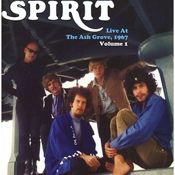 Live At The Ash Grove,1967 Vol.1, Spirit