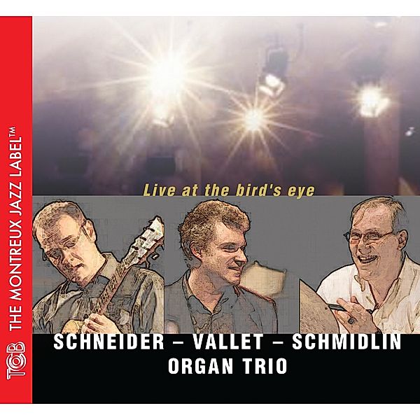 Live At The Bird'S Eye, Schneider, Vallet, Schmidlin Organ Trio