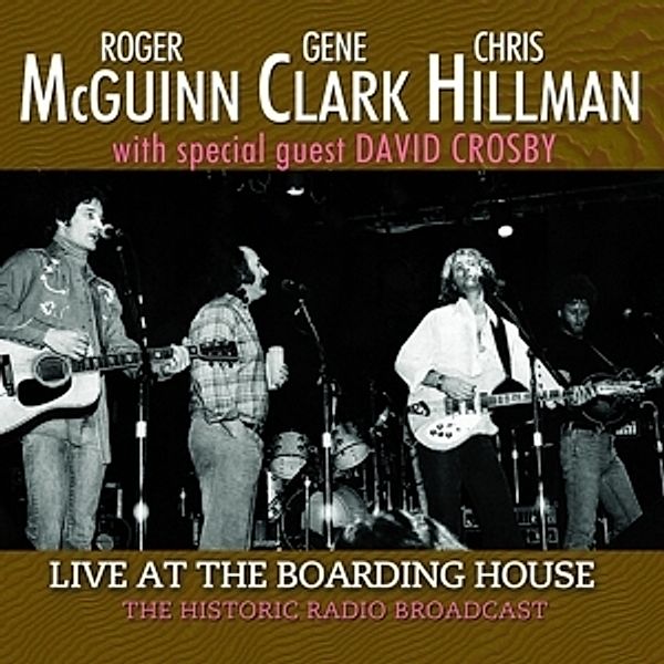 Live At The Boarding House, Roger McGuinn, Gene Clark, Chris Hillman