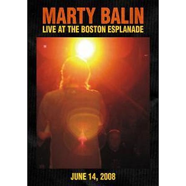 Live At The Boston Esplanade 2008, Marty (ex-jefferson Airplane Balin, Starship)