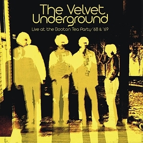 Live At The Boston Tea Party '68 & '69, Velvet Underground