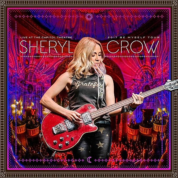 Live At The Captitol Theatre (2 CDs  + Blu-ray), Sheryl Crow