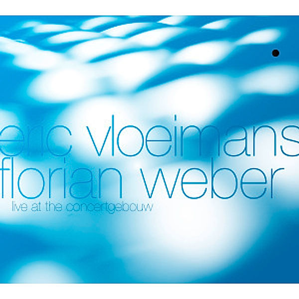 Live At The Concertgebouw, Eric Vloeimans & Florian Weber
