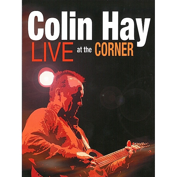 Live At The Corner, Colin Hay