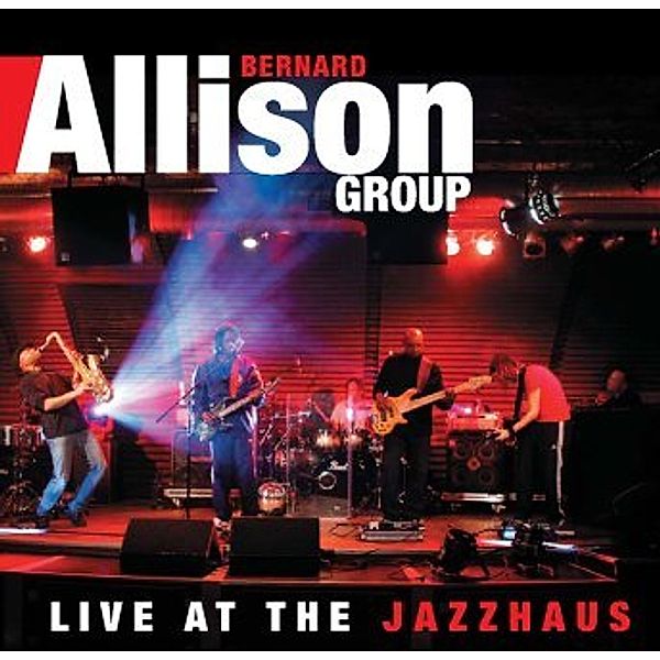 Live At The Jazzhaus, Bernard Allison