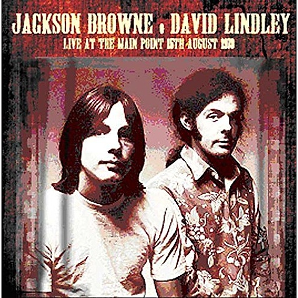 Live At The Main Point,15th August 1973, Jackson & David Lindley Browne