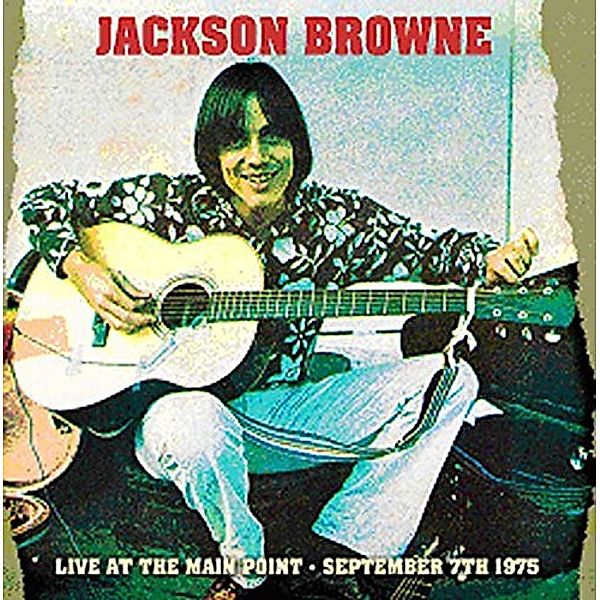 Live At The Main Point   September 7th 1975, Jackson Browne