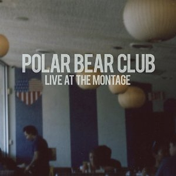 Live At The Montage Theater, Polar Bear Club