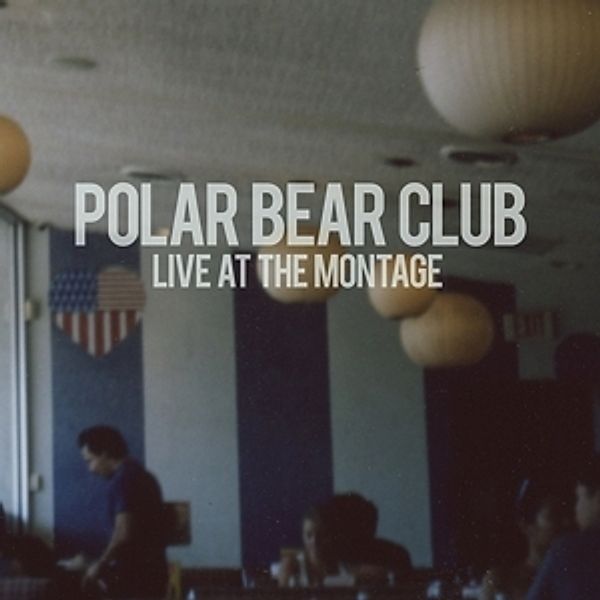 Live At The Montage Theater (Vinyl), Polar Bear Club