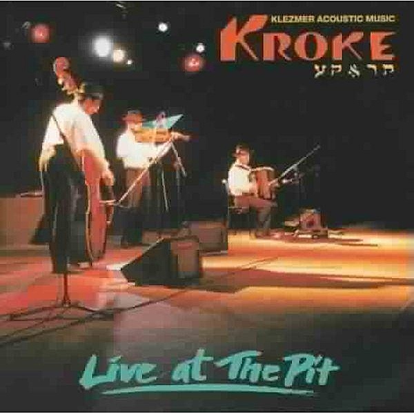 Live At The Pit, Kroke