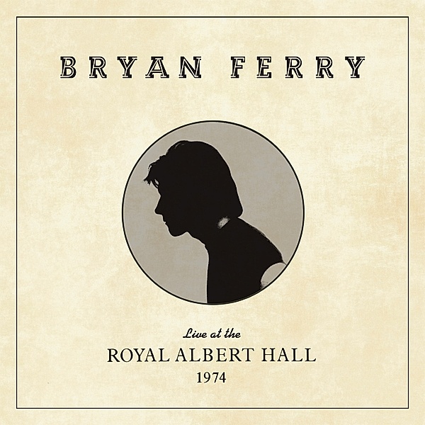 Live At The Royal Albert Hall 1974, Bryan Ferry