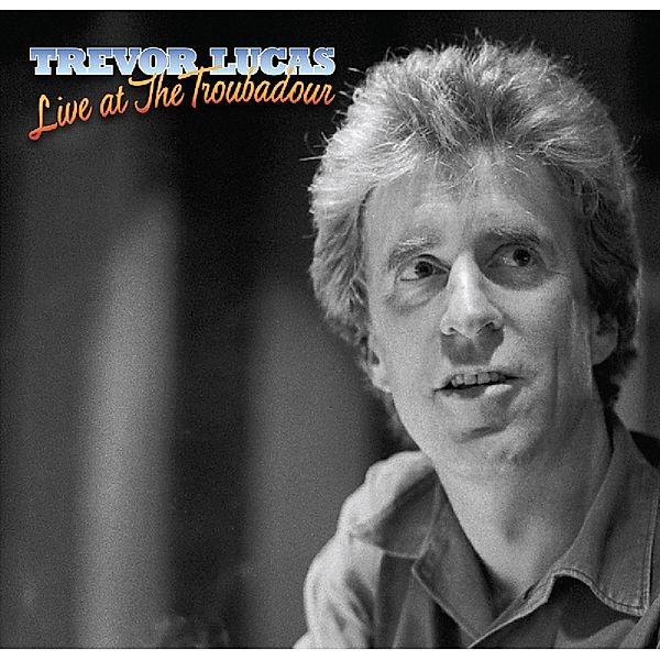 Live At The Troubadour, Trevor Lucas