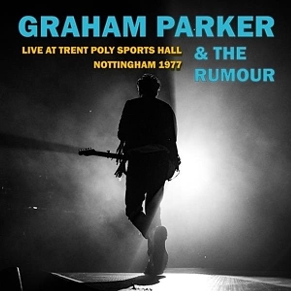 Live At Trent Poly Sports Hall, Graham & The Rumour Parker