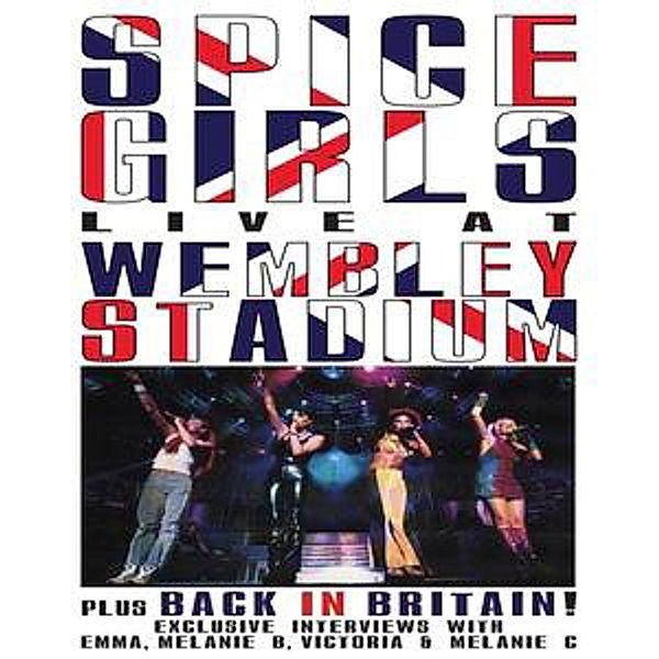 Live at Wembley Stadium, Spice Girls